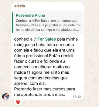 Depoimento de Alexia: “foi onde eu comecei a melhorar muito no molde F1, agora me sinto mais segura com as técnicas que aprendi com ela.”